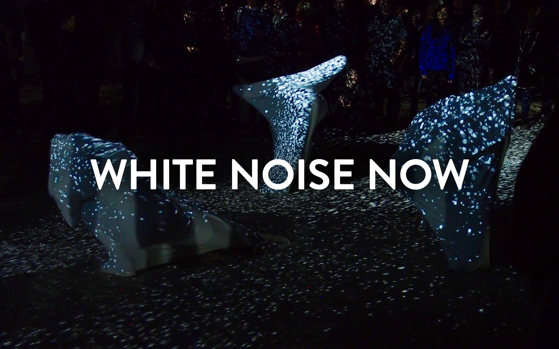 WHITE NOISE NOW